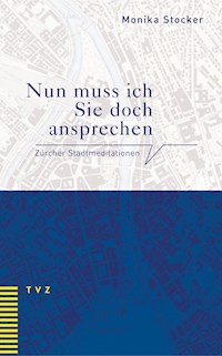 Nun muss ich Sie doch ansprechen - Monika Stocker - E-Book