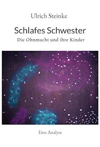 Schlafes Schwester - Ulrich Steinke - E-Book