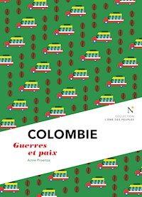 Colombie : Guerre et Paix - Anne Proenza - E-Book