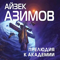 Прелюдия к Академии - Айзек Азимов - Hörbuch