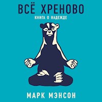 Всё хреново: Книга о надежде - Марк Мэнсон - Hörbuch