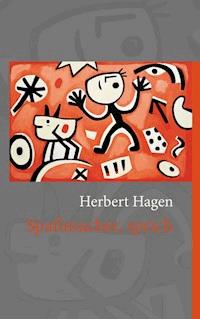 Spaßmacher, sprich - Herbert Hagen - E-Book