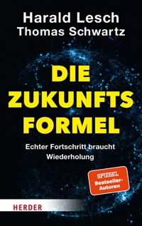 Die Zukunftsformel - Harald Lesch - E-Book
