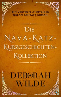 Die Nava-Katz-Kurzgeschichten-Kollektion - Deborah Wilde - E-Book