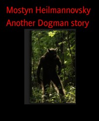Another Dogman story - Mostyn Heilmannovsky - E-Book