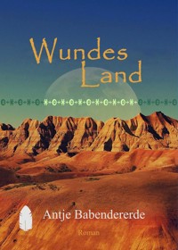 Wundes Land - Antje Babendererde - E-Book
