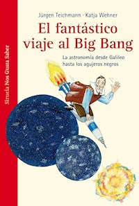 El fantástico viaje al Big Bang - Jürgen Teichmann - E-Book