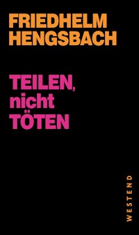 Teilen, nicht töten! - Friedhelm Hengsbach - E-Book