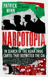 Narcotopia - Patrick Winn - E-Book