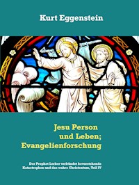 Jesu Person und Leben; Evangelienforschung - Kurt Eggenstein - E-Book