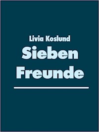 Sieben Freunde - Livia Koslund - E-Book