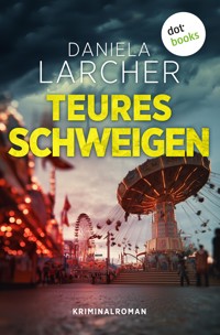 Teures Schweigen - Daniela Larcher - E-Book