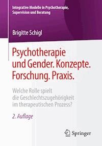 Psychotherapie und Gender. Konzepte. Forschung. Praxis. - Brigitte Schigl - E-Book
