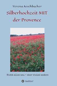 Silberhochzeit MIT der Provence - Verena Aeschbacher - E-Book