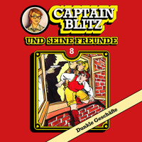 Captain Blitz und seine Freunde, Folge 8: Dunkle Geschäfte - Steffen Kent - Hörbuch
