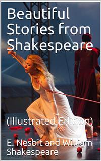 Beautiful Stories from Shakespeare - William Shakespeare - E-Book