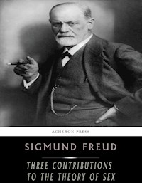 Three Contributions to The Theory of Sex - Sigmund Freud - E-Book