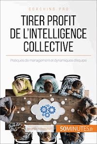Tirer profit de l'intelligence collective - Véronique Bronckart - E-Book