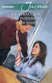 La atracción más poderosa - JENNIE ADAMS - E-Book