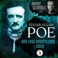 Das Fass Amontillado / Ligeia - Arndt Schmöle liest Edgar Allan Poe, Band 3 (Ungekürzt) - Edgar Allan Poe - Hörbuch