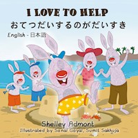 I Love to Help おてつだいするのがだいすき - Shelley Admont - E-Book