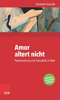 Amor altert nicht - Elisabeth Drimalla - E-Book