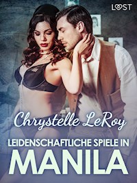 Leidenschaftliche Spiele in Manila - Chrystelle LeRoy - E-Book