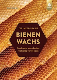 Bienenwachs - Armin Spürgin - E-Book