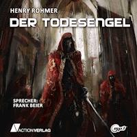 Der Todesengel - Henry Rohmer - Hörbuch