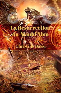 La Résurrection du Mauhl'Ahm - Christine Barsi - E-Book
