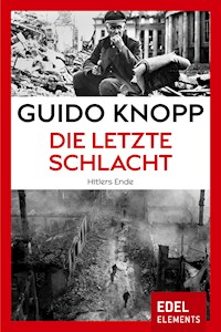 Die letzte Schlacht - Guido Knopp - E-Book