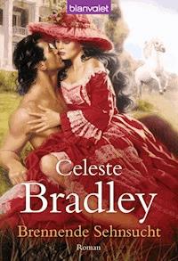 Brennende Sehnsucht - Celeste Bradley - E-Book