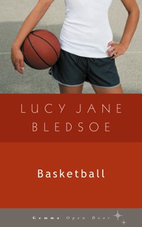 Basketball - Lucy Jane Bledsoe - E-Book