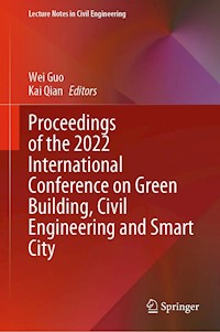 Proceedings of the 2022 International Conference on Green Building, Civil Engineering and Smart City -  - E-Book