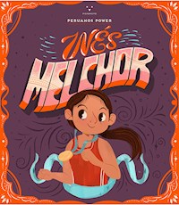 Peruanos Power: Inés Melchor - Jenny Varillas - E-Book
