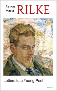 Letters to a Young Poet - Rilke - Rainer Maria Rilke - E-Book