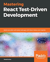 Mastering React Test-Driven Development - Daniel Irvine - E-Book