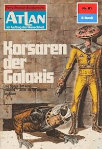 Atlan 81: Korsaren der Galaxis - H.G. Francis - E-Book