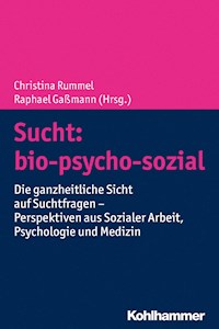 Sucht: bio-psycho-sozial -  - E-Book