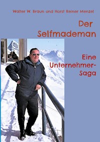 Der Selfmademan - Walter W. Braun - E-Book