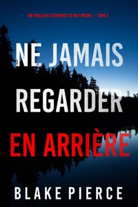 Ne Jamais Regarder En Arrière (Un thriller à suspense de May Moore — Tome 7) - Blake Pierce - E-Book