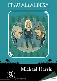 Frau Alcaldesa - Michael Harris - E-Book