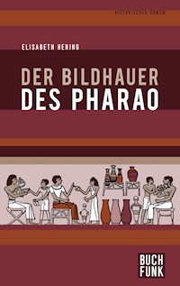 Der Bildhauer des Pharao - Elisabeth Hering - E-Book
