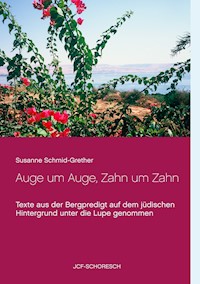 Auge um Auge, Zahn um Zahn - Susanne Schmid-Grether - E-Book