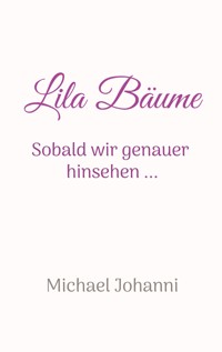 Lila Bäume - Michael Johanni - E-Book