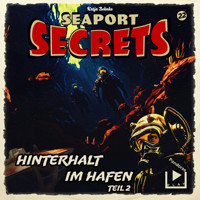 Seaport Secrets 22 - Hinterhalt im Hafen Teil 2 - Katja Behnke - Hörbuch