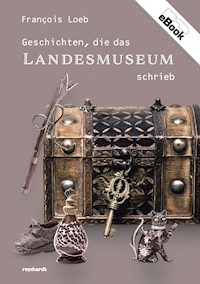 Geschichten, die das Landesmuseum schrieb -  - E-Book