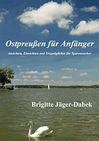Ostpreußen für Anfänger - Brigitte Jäger-Dabek - E-Book