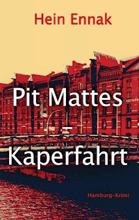 Pit Mattes - Kaperfahrt - Hein Ennak - E-Book