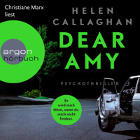 Dear Amy - Er wird mich töten, wenn Du mich nicht findest (Ungekürzte Lesung) - Helen Callaghan - Hörbuch